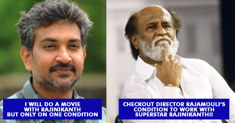 SS Rajamouli Will Work With Rajinikanth Only If This Condition Is Met! Check It Out!