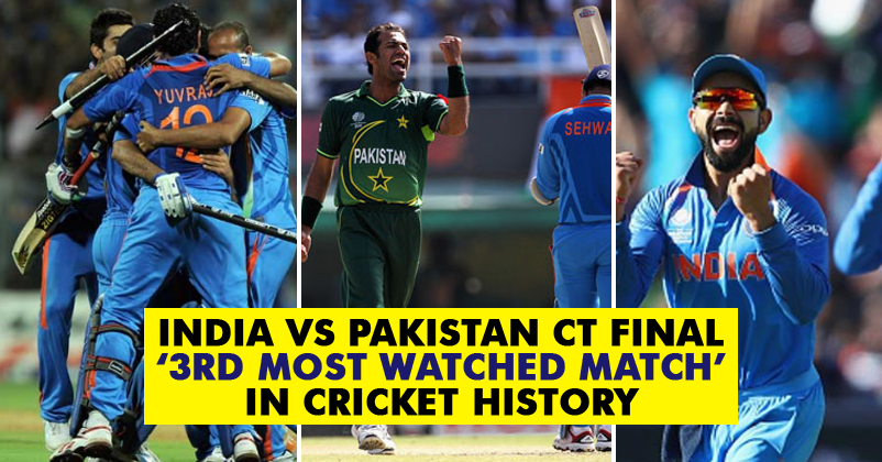 India-Pak Finals Could Be The 3rd Most Watched Match In Cricket History! Can You Guess The 1st And 2nd?