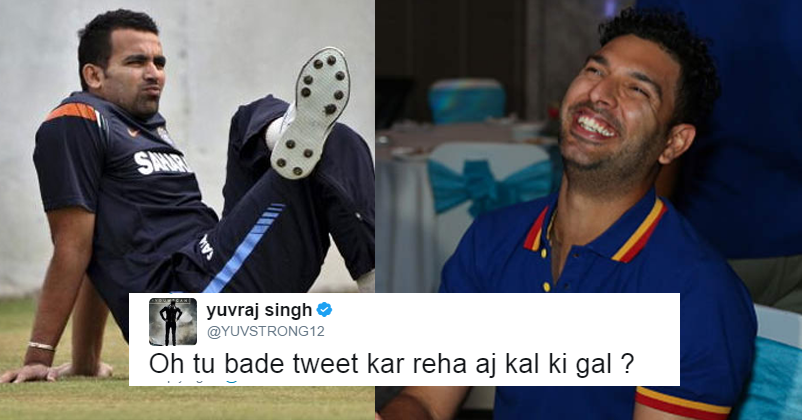 Yuvraj Tried Trolling Zaheer For His Tweet! Zaheer Trolled Him Back In The Most Epic Manner!