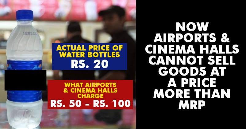 Acche Din Are Here! It’s Official That Airports & Theaters Can’t Sell Products At Higher MRPs!