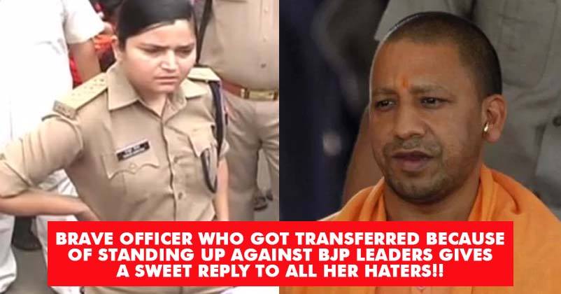 Lady Cop Who Got Transferred For Arresting BJP Leaders Gave A Befitting Reply To Yogi Govt!