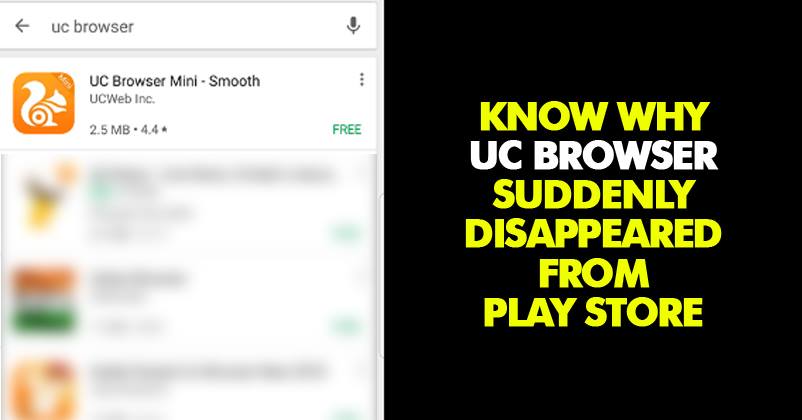 UC Browser Has Disappeared From Google Playstore. Here’s All You Need To Know About It