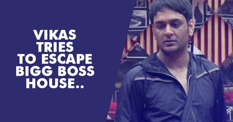 Bigg Boss 11: Vikas Tried To Escape The House But Wait, There’s A Big Twist RVCJ Media