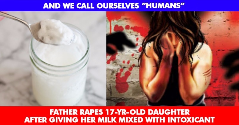 Father Mixed Sleeping Pills In 17-Yr Daughter’s Milk & Then Raped Her. Where Is The World Heading? RVCJ Media