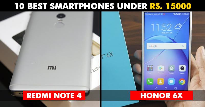 10 Best Smartphones You Can Buy If You Have A Budget Less Than Rs 15000 RVCJ Media