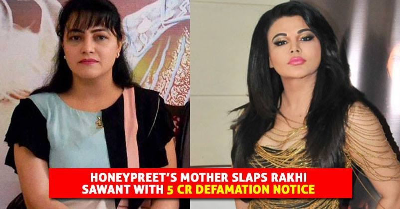 Honeypreet’s Mother Slaps Defamation Notice Of Rs 5 Crore On Rakhi Sawant & Seeks Apology From Her RVCJ Media