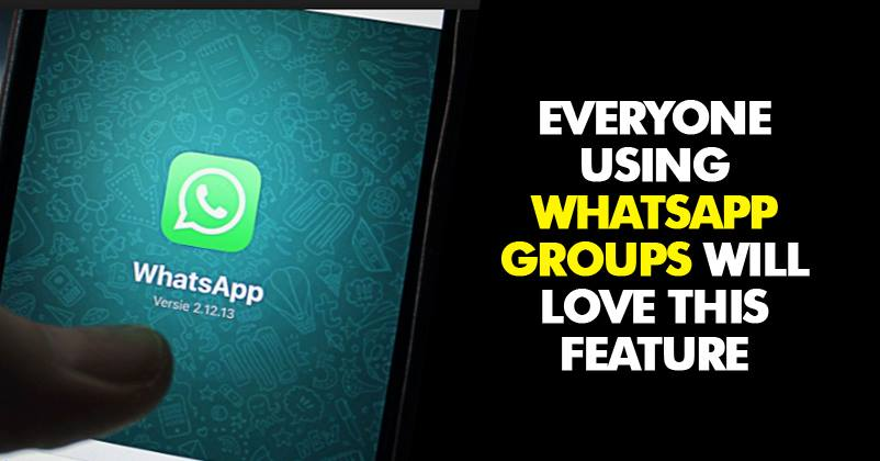 WhatsApp Will Launch A Feature That Will be Loved By Group Members But Admins Will Hate It RVCJ Media