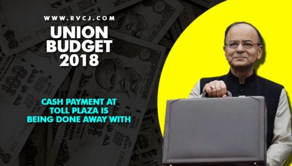 Union Budget 2018-2019. Here Are The Major Highlights Which You Need To Know - RVCJ Media