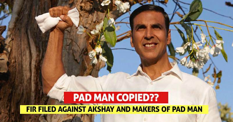 Pad Man Copied? Plagiarism Case Filed Against Makers & Akshay Kumar By A Young Writer RVCJ Media