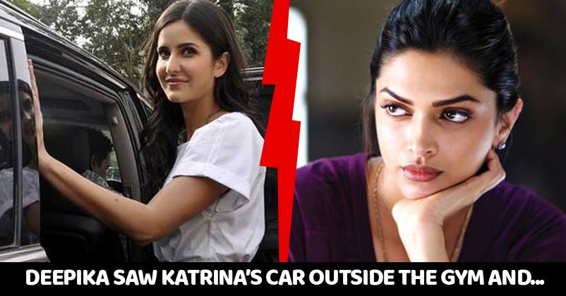 Deepika Saw Katrina’s Car Outside Her Gym & Here’s What She Did RVCJ Media