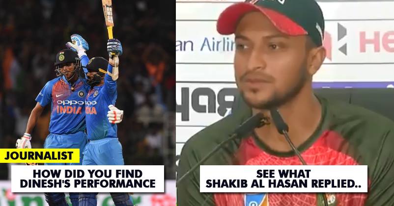 Journo Asked Shakib Al Hasan About Dinesh Karthik’s Performance. His Reply Will Make Indians Happy RVCJ Media