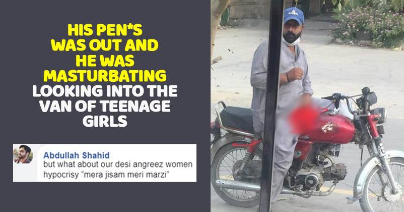 Pak Man Masturbated At Teen Girls In Daylight. Men Are Saying, “Mera Jism Meri Marzi” RVCJ Media