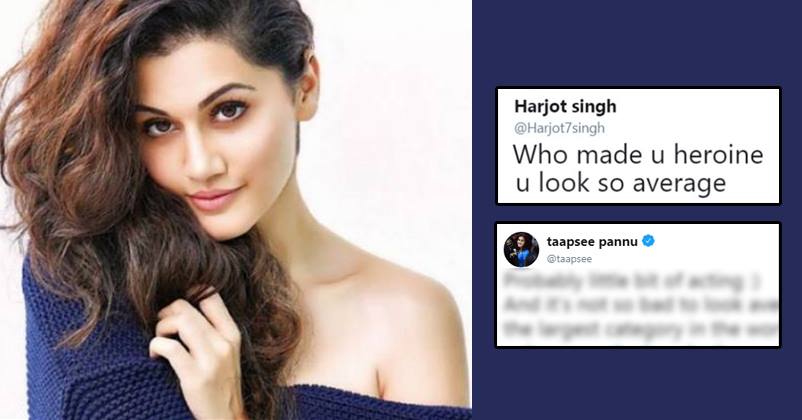 Hater Tried To Troll Taapsee By Calling Her Average. Taapsee’s Epic Reply Made Him Delete His Tweet RVCJ Media