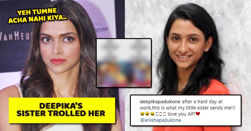 Deepika’s Sister Trolled Her With A Funny Meme. Deepika Took A Hilarious Revenge RVCJ Media
