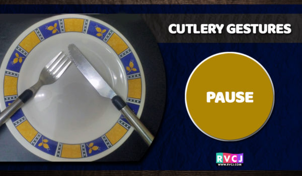 8 Cutlery Gestures Which Reflect Your Thoughts About Food. Did You Know? RVCJ Media