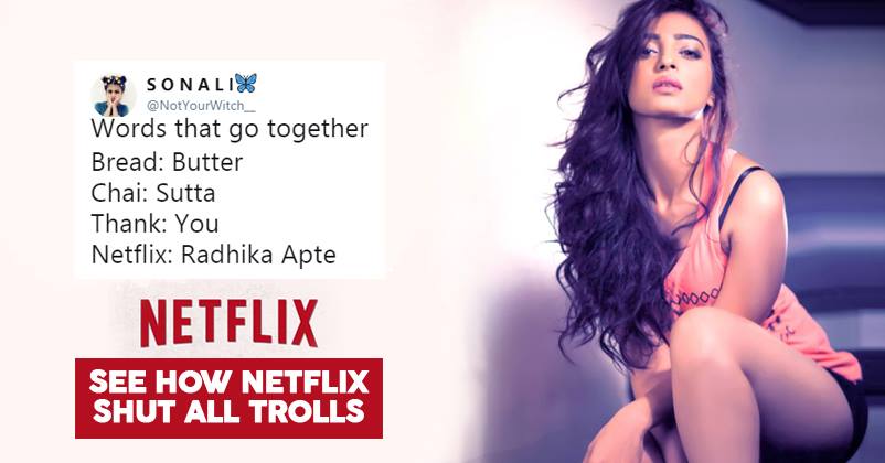 Twitter Trolled Netflix For Casting Radhika Apte Too Much. Netflix Gave An Epic Reply RVCJ Media