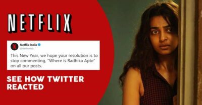 Netflix Asks Users To Stop Commenting 'Where Is Radhika Apte' On Their Posts, This Is How Twitter Reacted RVCJ Media