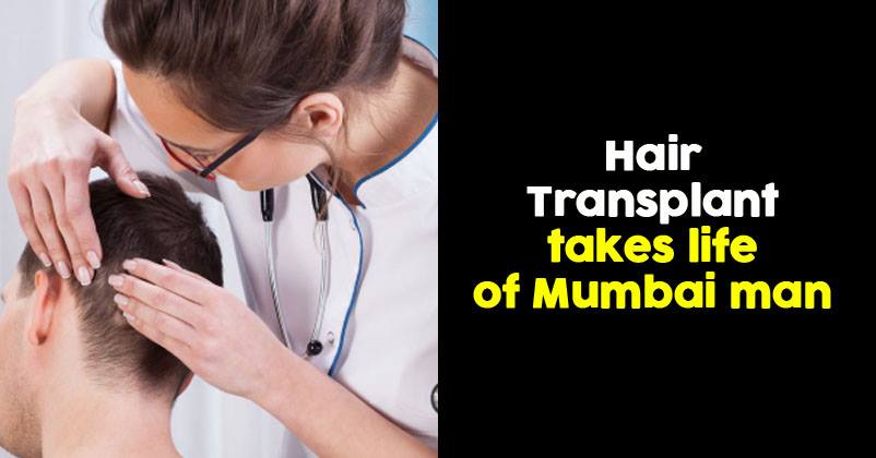 Mumbai Businessman Lost His Life After A Hair Transplant Surgery Due To This Reason RVCJ Media