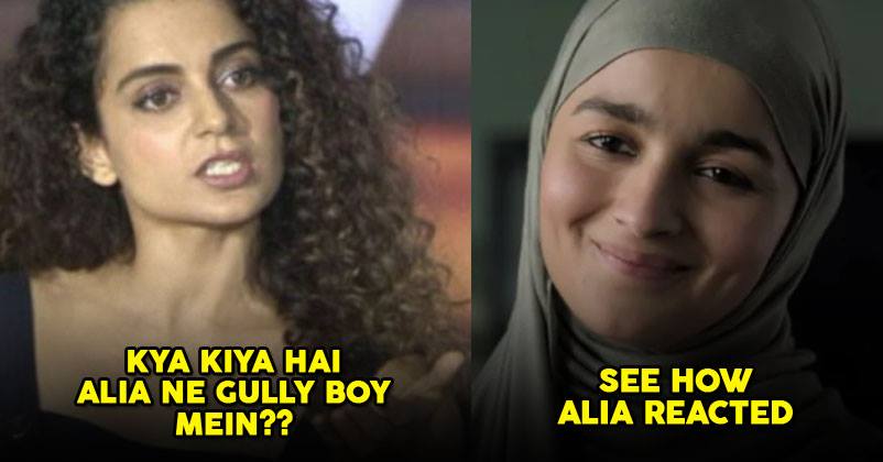 Alia Bhatt Has A Beautiful Reply For Kangana After She Took A Dig At Her Gully Boy Performance RVCJ Media