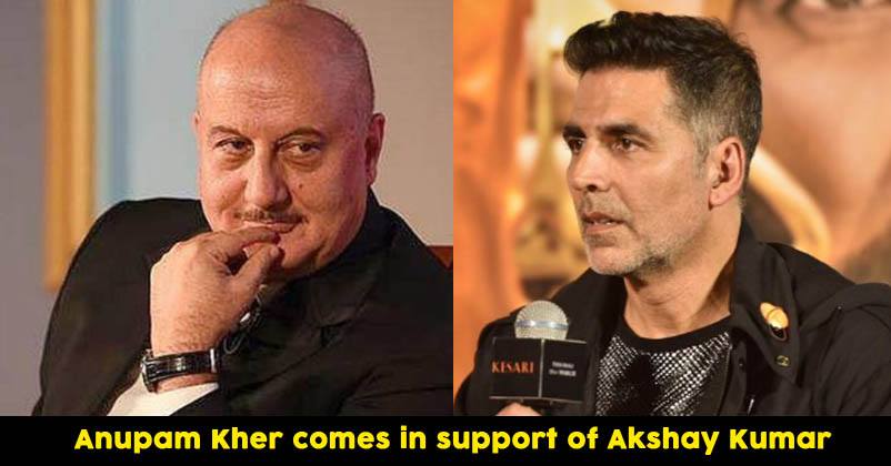 Anupam Kher Supports Akshay Kumar Over Citizenship Controversy & Many Will Agree With Him RVCJ Media