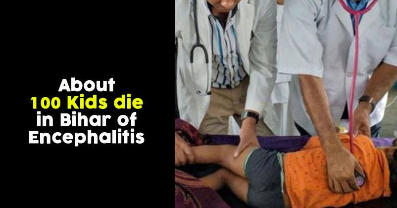 Encephalitis, A Rare Disease Takes Lives Of More Than 100 Children In Bihar RVCJ Media