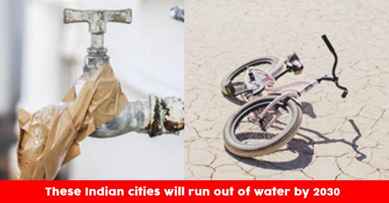 These Indian Cities Is Going To Run Out Of Water By 2030 RVCJ Media