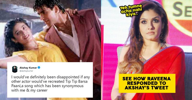 Akshay Didn’t Mention Raveena In Tip Tip Barsa Paani’s Remake Tweet. This Is How Raveena Reacted RVCJ Media