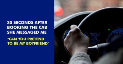 Girl Asks Her Cab Driver To Act Like Her Boyfriend, Here's Why She Said So RVCJ Media