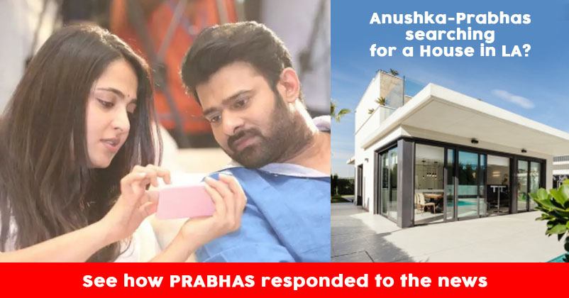 Prabhas & Anushka Shetty Searching For A House In Los Angeles? This Is What The Actor Revealed RVCJ Media