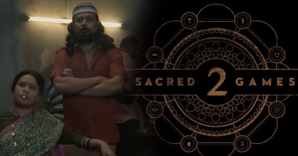 Netflix Reveals The Amount Invested In Making Sacred Games 2 & We Bet You Can’t Even Guess It - RVCJ Media