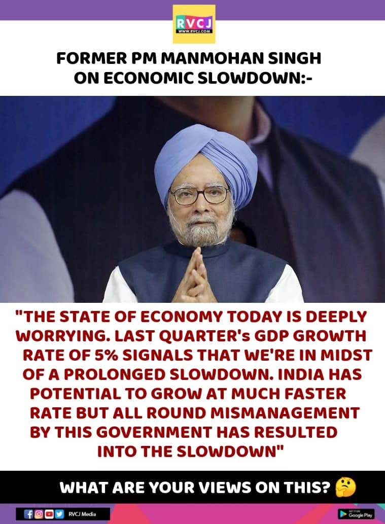 Manmohan Singh Opens Up About The Slowing Down Indian Economy, Slams Modi Government - RVCJ Media