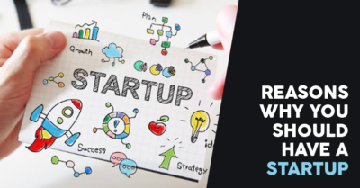 7 Reasons Why You Should Have A Startup. RVCJ Media