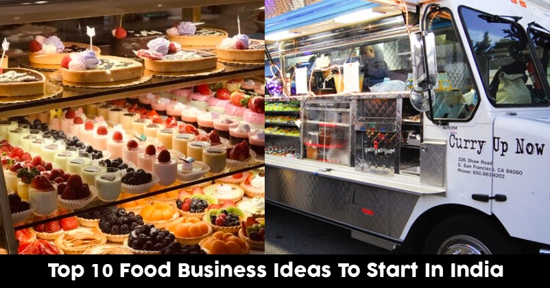 10 Food Businesses That You Can Start With Minimum Investment RVCJ Media
