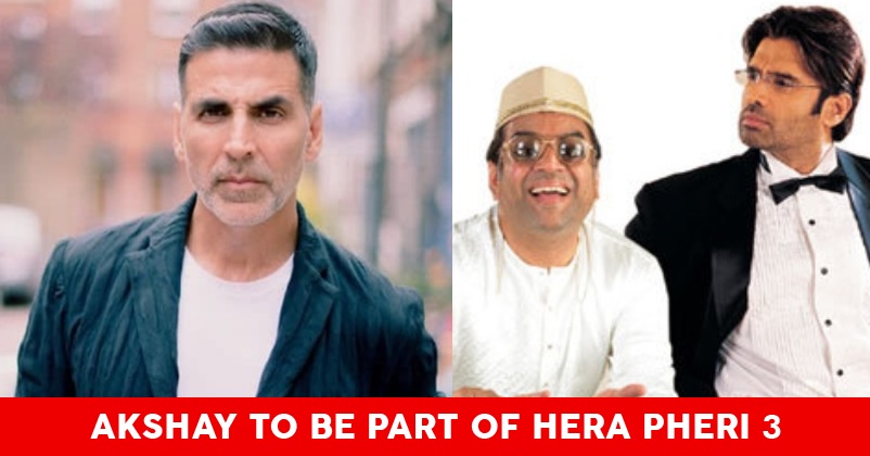 Hera Pheri 3 On Cards & Akshay Kumar To Be A Part Of It RVCJ Media