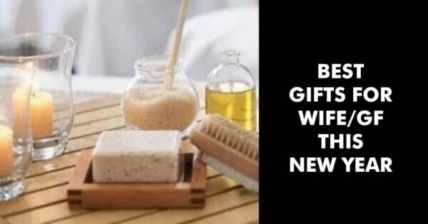 10 Best Gifts To Give Your Wife Or Girlfriend This New Year