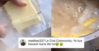 Man Adds An Entire Pack Of Amul Butter In Tea, Chai Lovers Can’t Stop Reacting