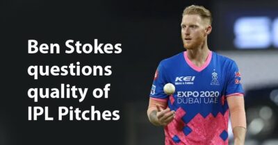 Ben Stokes Raises Questions Over The Quality Of Pitches Used For IPL 2021 Matches RVCJ Media