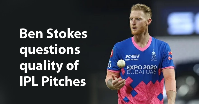 Ben Stokes Raises Questions Over The Quality Of Pitches Used For IPL 2021 Matches RVCJ Media