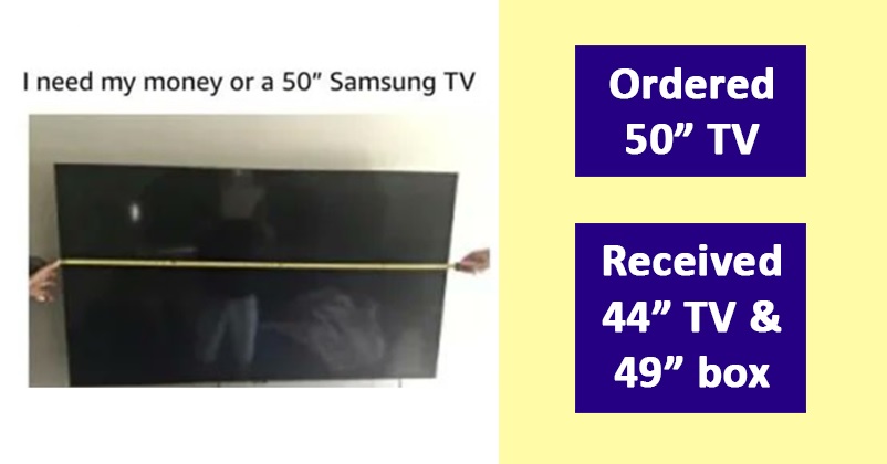 Customer Orders 50-Inch TV & Finds Out It Is Just 44-Inch When Measured But There’s A Big Twist RVCJ Media