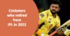 4 Cricketers Who Bid Goodbye To IPL In 2022 RVCJ Media