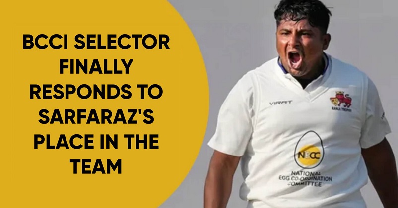 BCCI Selector Finally Reacts To Constant Non-Selection Of Sarfaraz Khan In Team India RVCJ Media