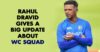 “We’ve Narrowed It Down To 17-18 Players,” Rahul Dravid Gives Big Update On WC 2023 Squad RVCJ Media