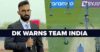 “If India Don’t Do That…” Dinesh Karthik Warns Rohit Sharma Led Team For WTC Final RVCJ Media