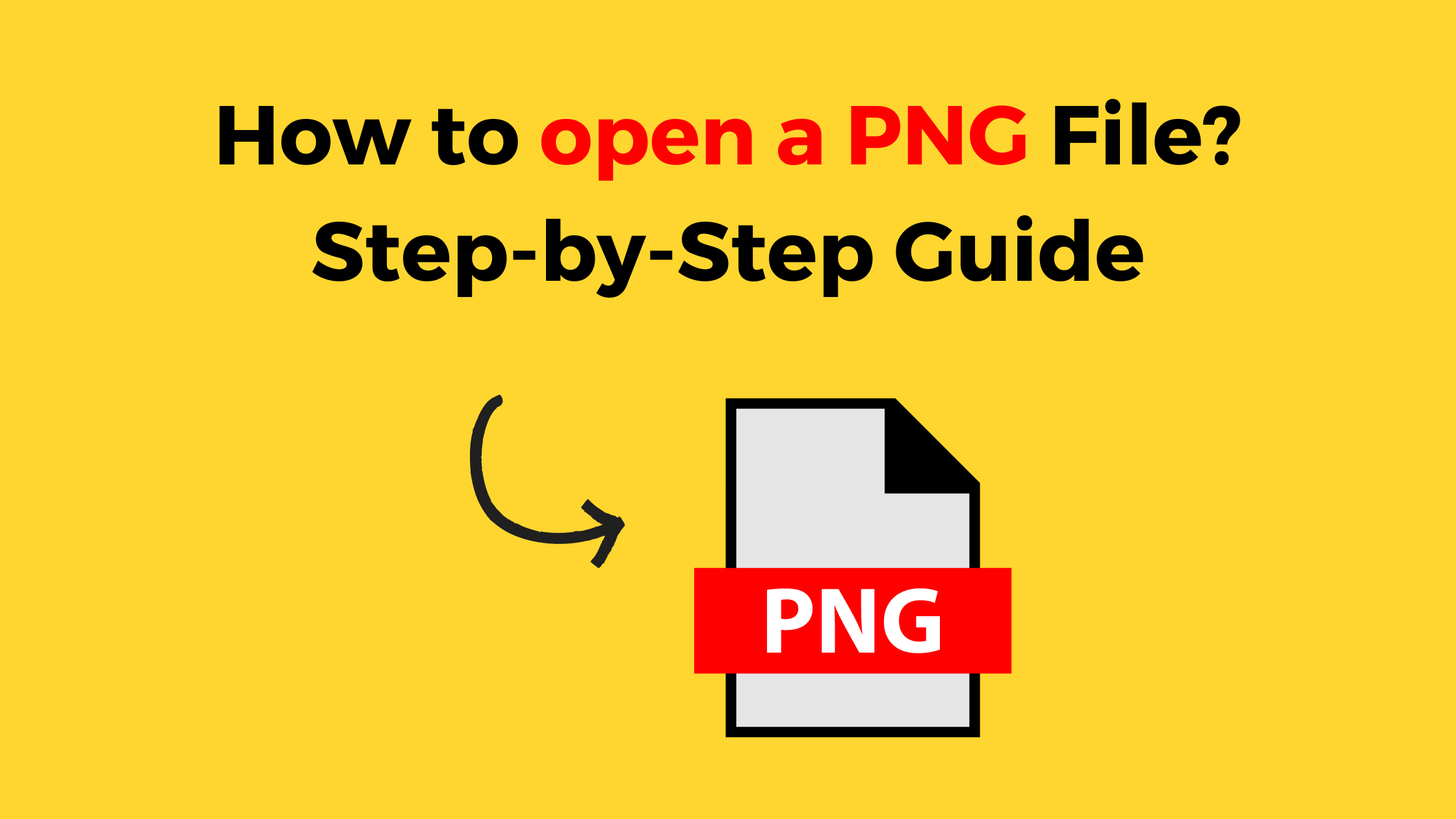How to open a PNG File? Step by Step Guide