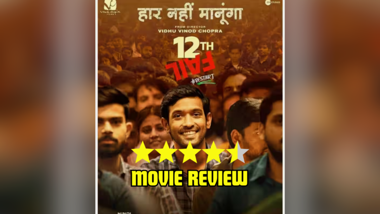12th Fail Movie Review - A Trip to the Hard-Hitting Facts of the Social World