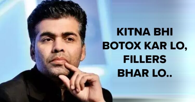 “Karlo Jitna Bhi Botox, Lagoge Jaise…” Karan Johar Takes A Jibe At Actors Who Go Under The Knife 1 “Karlo Jitna Bhi Botox, Lagoge Jaise…” Karan Johar Takes A Jibe At Actors Who Go Under The Knife