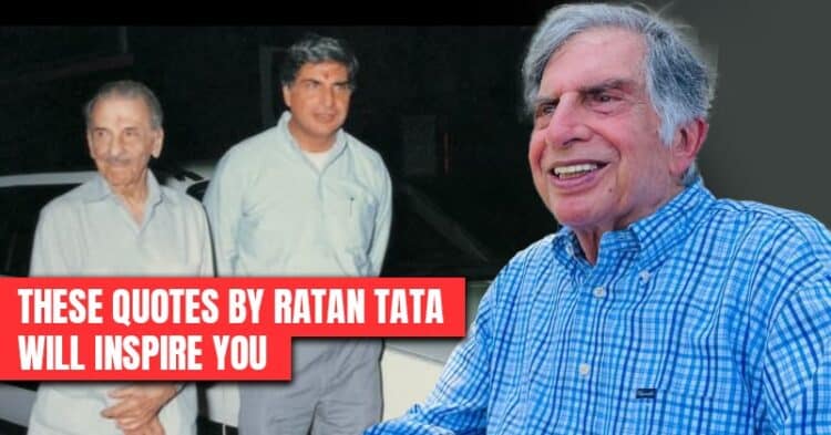 Top 11 Quotes By Ratan Tata That Will Inspire You To The Core