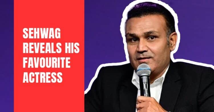 Neither Priyanka Nor Deepika, This Iconic Diva Is Virender Sehwag’s Favourite Actress
