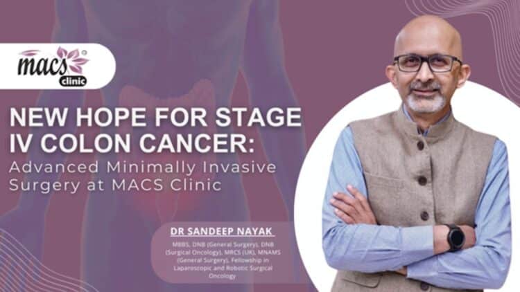 The Role of Surgery in Treating Stage IV Colon Cancer: How MACS Clinic’s Minimally Invasive Surgeries are Offering New Hope