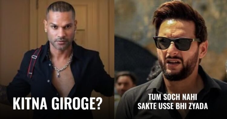 “Aur Kitna Giroge”, Shikhar Dhawan Slams Shahid Afridi For His Insulting Comment On Indian Army